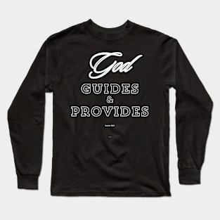 God guides & provides Long Sleeve T-Shirt